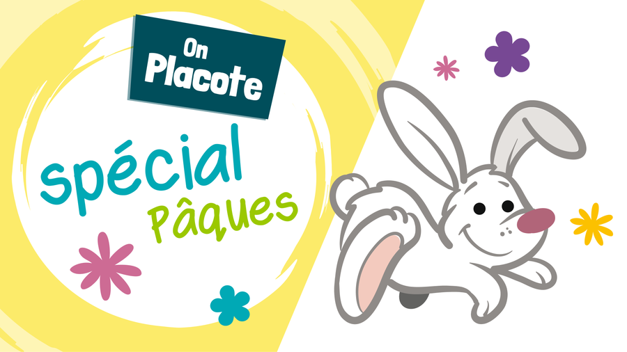 On Placote - Spécial Pâques